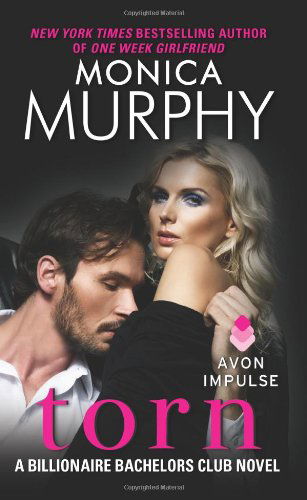 Torn: a Billionaire Bachelors Club Novel - Monica Murphy - Books - Avon Impulse - 9780062289377 - November 26, 2013