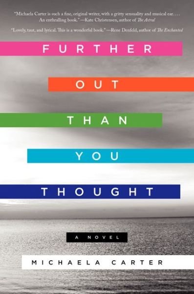 Cover for Michaela Carter · Further out Than You Thought: a Novel (Paperback Book) (2017)