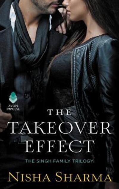 Cover for Nisha Sharma · The Takeover Effect: The Singh Family Trilogy - Singh Family Trilogy (Paperback Book) (2019)