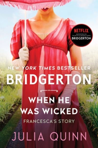 When He Was Wicked: Bridgerton: Francesca's Story - Bridgertons - Julia Quinn - Books - HarperCollins - 9780063141377 - July 6, 2021