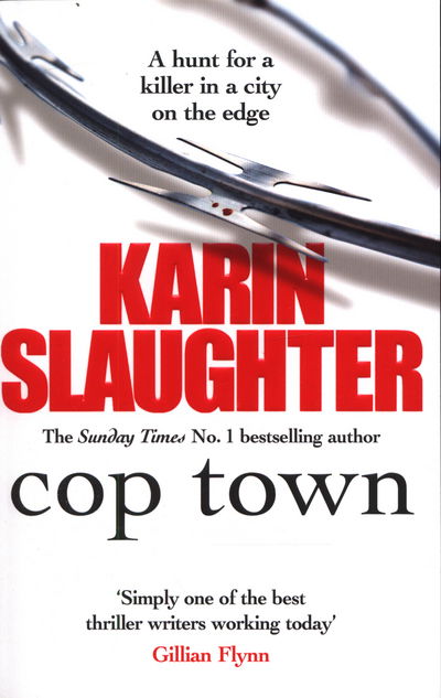 Cop Town: The unputdownable crime suspense thriller from No.1 Sunday Times bestselling author - Karin Slaughter - Kirjat - Cornerstone - 9780099571377 - torstai 18. kesäkuuta 2015