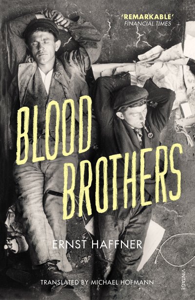 Blood Brothers - Ernst Haffner - Books - Vintage Publishing - 9780099597377 - March 3, 2016