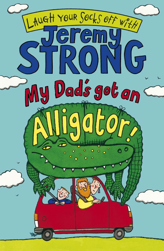 Cover for Jeremy Strong · My Dad's Got an Alligator! (Paperback Book) (2007)