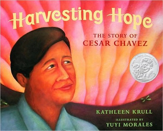 Harvesting Hope: The Story of Cesar Chavez - Kathleen Krull - Kirjat - HarperCollins - 9780152014377 - lauantai 1. maaliskuuta 2003