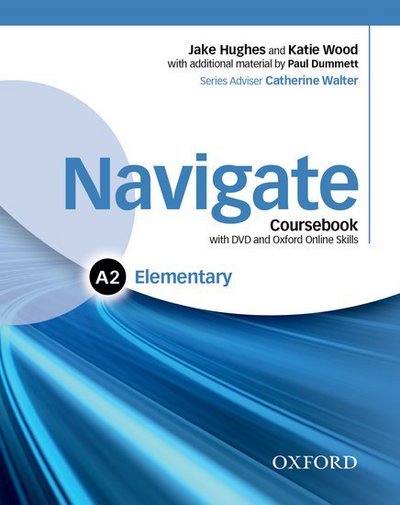 Cover for Hughes · Navigate: Elementary A2: Coursebook, e-book, and Oxford Online Skills Program - Navigate (Book) (2015)