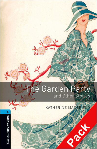 Cover for Katherine Mansfield · Oxford Bookworms Library: Level 5:: The Garden Party and Other Stories audio CD pack - Oxford Bookworms ELT (Book) (2008)