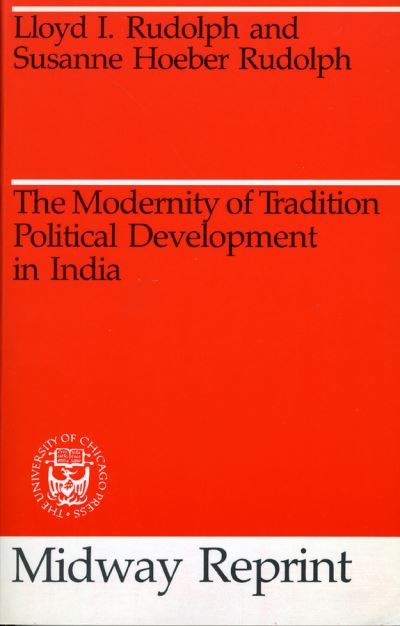 Cover for Lloyd I. Rudolph · The Modernity of Tradition: Political Development in India (Paperback Book) [New edition] (1984)