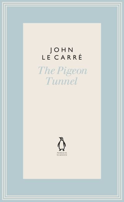 Cover for John Le Carre · The Pigeon Tunnel: Stories from My Life: NOW A MAJOR APPLE TV MOTION PICTURE - The Penguin John le Carre Hardback Collection (Hardcover Book) (2022)