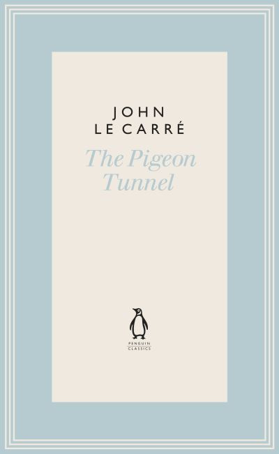 The Pigeon Tunnel: Stories from My Life: NOW A MAJOR APPLE TV MOTION PICTURE - The Penguin John le Carre Hardback Collection - John Le Carre - Bøker - Penguin Books Ltd - 9780241396377 - 28. juli 2022