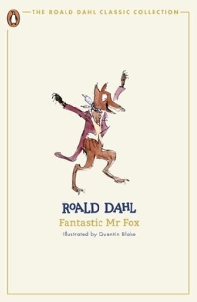 Fantastic Mr Fox - The Roald Dahl Classic Collection - Roald Dahl - Bücher - Penguin Random House Children's UK - 9780241677377 - 30. Januar 2024