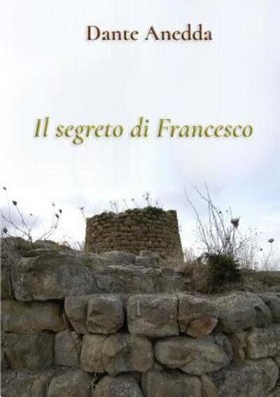 Cover for Dante Anedda · Il segreto di Francesco (Paperback Book) (2017)