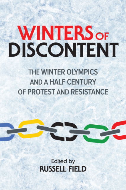 Cover for Winters of Discontent: The Winter Olympics and a Half Century of Protest and Resistance - Sport and Society (Hardcover Book) (2025)