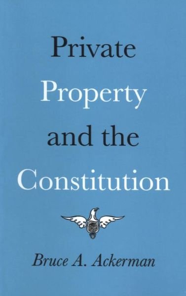 Cover for Bruce Ackerman · Private Property and the Constitution (Paperback Bog) (1978)