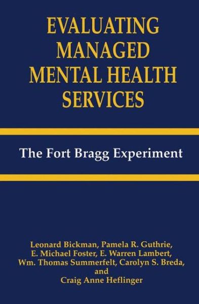 Cover for Leonard Bickman · Evaluating Managed Mental Health Services: The Fort Bragg Experiment (Paperback Book) [Softcover reprint of the original 1st ed. 1995 edition] (2004)