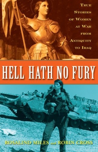 Cover for Robin Cross · Hell Hath No Fury: True Stories of Women at War from Antiquity to Iraq (Taschenbuch) (2008)