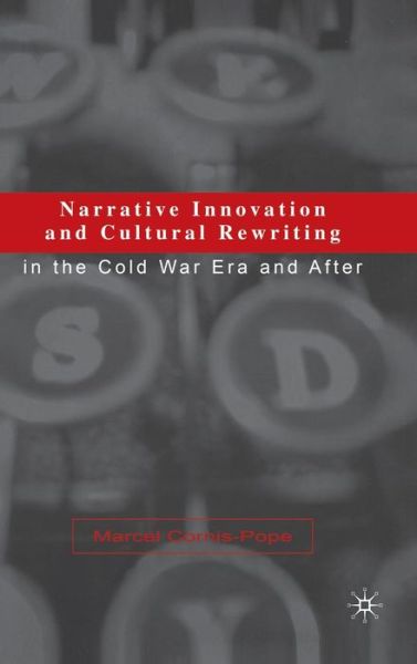 Cover for Marcel Cornis-pope · Narrative Innovation and Cultural Rewriting in the Cold War Era and After (Hardcover bog) (2002)