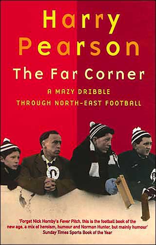 Cover for Harry Pearson · The Far Corner: A Mazy Dribble Through North-East Football (Paperback Bog) (1995)