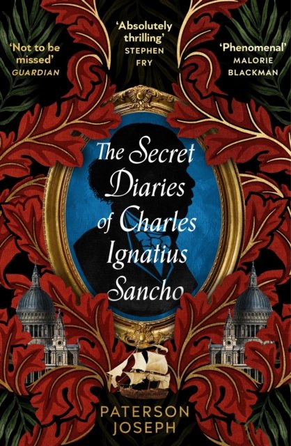 Cover for Paterson Joseph · The Secret Diaries of Charles Ignatius Sancho: “An absolutely thrilling, throat-catching wonder of a historical novel” STEPHEN FRY (Paperback Book) (2023)