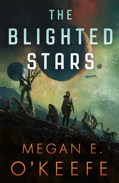 Cover for Megan E. O'Keefe · The Blighted Stars - The Devoured Worlds (Paperback Book) (2023)