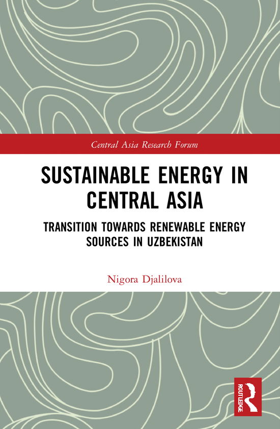 Cover for Nigora Djalilova · Sustainable Energy in Central Asia: Transition Towards Renewable Energy Sources in Uzbekistan - Central Asia Research Forum (Hardcover Book) (2021)