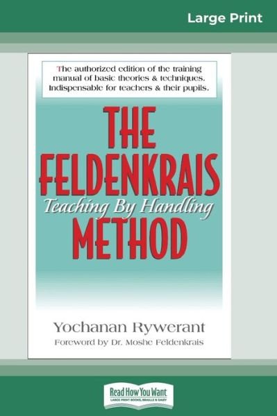 Cover for Yochanan Rywerant · The Feldenkrais Method (16pt Large Print Edition) (Paperback Bog) [Large type / large print edition] (2011)