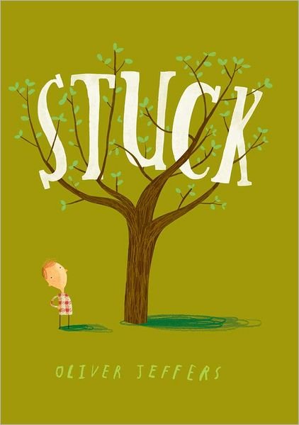 Cover for Oliver Jeffers · Stuck (Hardcover bog) [1st edition] (2011)