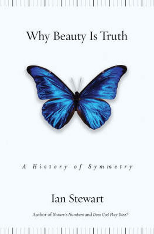 Why Beauty Is Truth: A History of Symmetry - Ian Stewart - Bøker - Basic Books - 9780465082377 - 29. april 2008