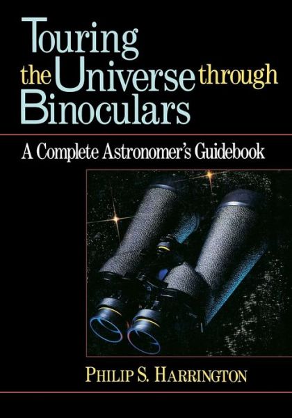 Cover for Philip S. Harrington · Touring the Universe Through Binoculars: Complete Astronomer's Guidebook - Wiley Science Editions (Taschenbuch) (1990)