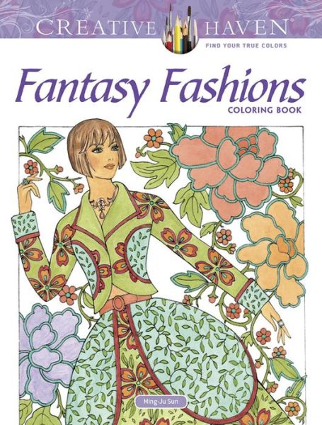 Creative Haven Fantasy Fashions Coloring Book - Creative Haven - Ming-Ju Sun - Książki - Dover Publications Inc. - 9780486814377 - 30 czerwca 2017