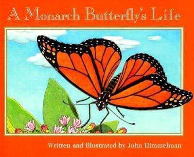 A Monarch Butterfly's Life (Nature Upclose) - Nature Upclose - John Himmelman - Książki - Scholastic Inc. - 9780516265377 - 1 marca 2001