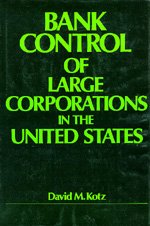 Cover for David M. Kotz · Bank Control of Large Corporations in the United States (Taschenbuch) (1980)