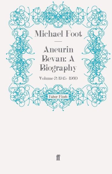 Cover for Michael Foot · Aneurin Bevan: A Biography: Volume 2: 1945-1960 (Paperback Book) [Main edition] (2009)