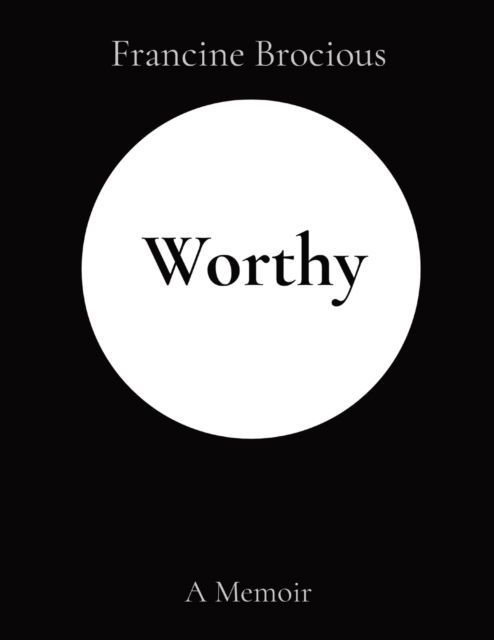 Cover for Francine Brocious · Worthy (Paperback Book) (2022)