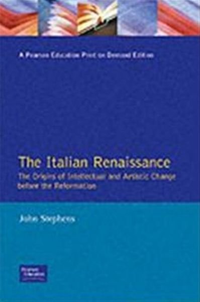 Cover for John Stephens · Italian Renaissance, The: The Origins of Intellectual and Artistic Change Before the Reformation (Pocketbok) (1990)