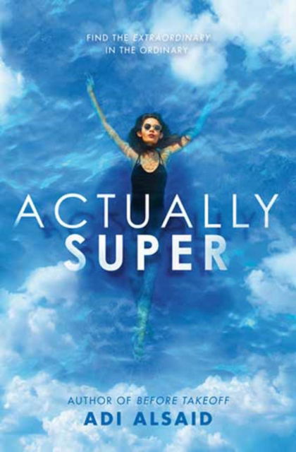 Cover for Adi Alsaid · Actually Super (Paperback Book) [International edition] (2023)