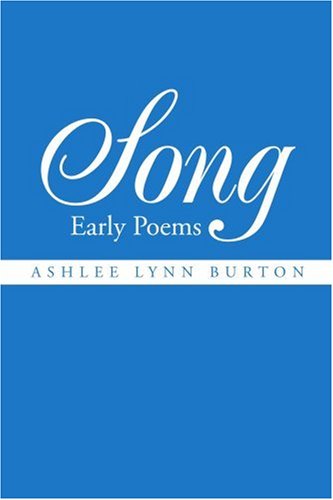 Cover for Ashlee Burton · Song: Early Poems (Paperback Book) (2002)