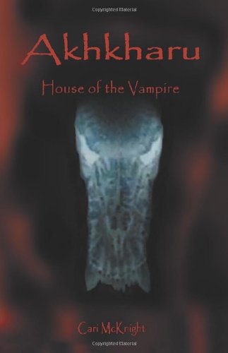 Cover for Cari Mcknight · Akhkharu: House of the Vampire (Paperback Book) (2003)