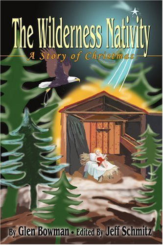 Cover for Glen Bowman · The Wilderness Nativity: a Story of Christmas (Paperback Book) (2004)