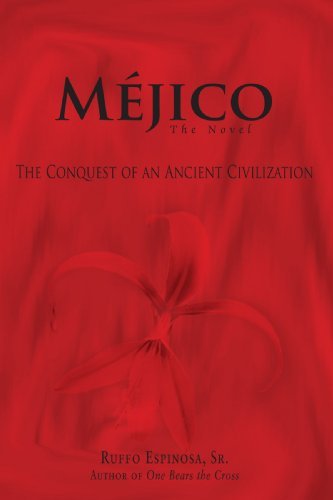 Cover for Ruffo Espinosa · Méjico: the Conquest of an Ancient Civilization (Pocketbok) (2006)