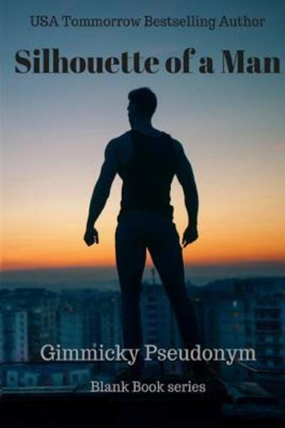 Cover for Gimmicky Pseudonym · Silhouette of a Man (Pocketbok) (2018)