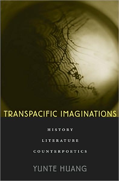 Cover for Yunte Huang · Transpacific Imaginations: History, Literature, Counterpoetics (Hardcover Book) (2008)