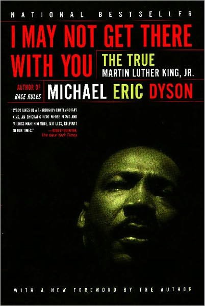 Cover for Michael Eric Dyson · I May Not Get There With You: The True Martin Luther King Jr (Paperback Book) (2001)