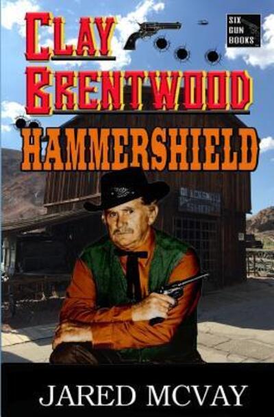Hammershield - Jared McVay - Books - Creative Texts Publishers, LLC - 9780692789377 - October 27, 2016