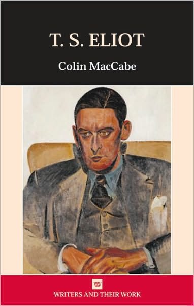 Cover for Colin MacCabe · T.S. Eliot - Writers and Their Work (Paperback Book) [New edition] (2004)