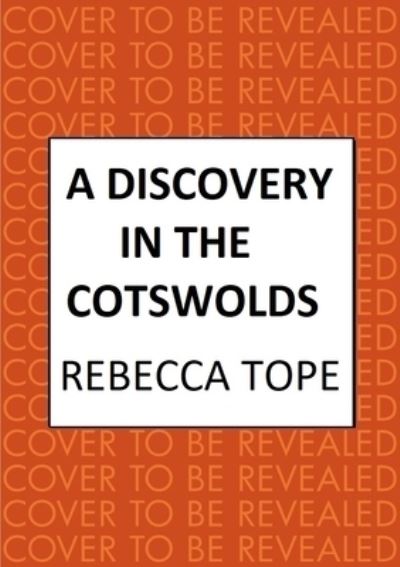 Cover for Tope, Rebecca (Author) · A Discovery in the Cotswolds: The page-turning cosy crime series - Cotswold Mysteries (Hardcover bog) (2023)