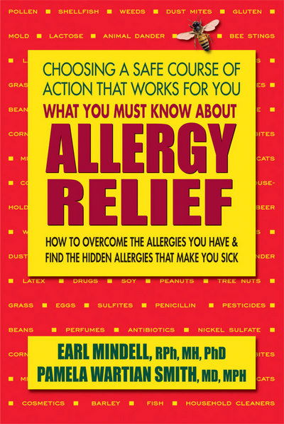 Cover for Earl L Mindell · What You Must Know About Allergy Relief: How to Overcome the Allergies You Have &amp; Find the Hidden Allergies That Make You Sick (Paperback Book) (2017)