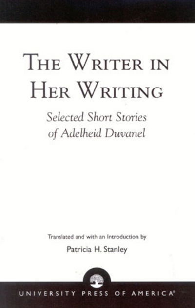 Cover for Adelheid Duvanel · The Writer in Her Writing: Selected Short Stories of Adelheid Duvanel (Paperback Book) (2002)