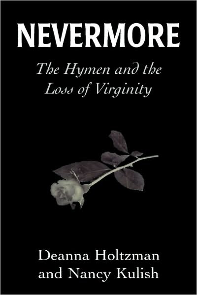 Cover for Deanna Holtzman · Nevermore: The Hymen and the Loss of Virginity (Hardcover Book) (1997)
