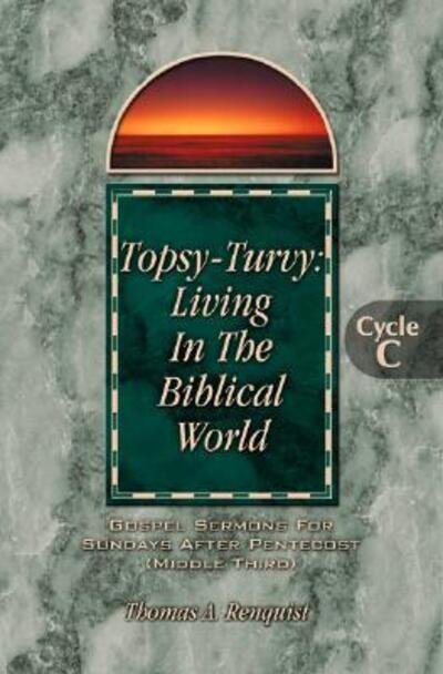 Cover for Thomas A. Renquist · Topsy-Turvy: Living in the Biblical World (Paperback Book) (2000)
