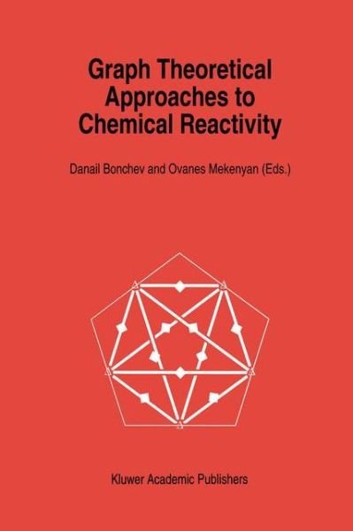 Cover for Ovanes Mekenyan · Graph Theoretical Approaches to Chemical Reactivity - Understanding Chemical Reactivity (Gebundenes Buch) (1994)